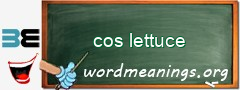 WordMeaning blackboard for cos lettuce